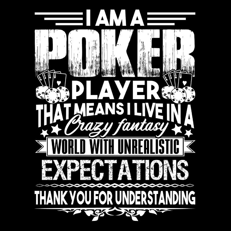 Poker I am A Poker Player