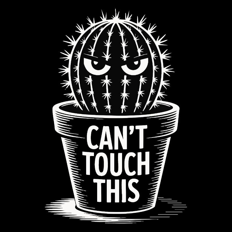 Can’t Touch This - Drôle de cactus avec dicton