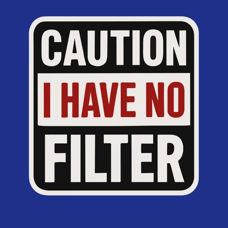 Caution – No filter available