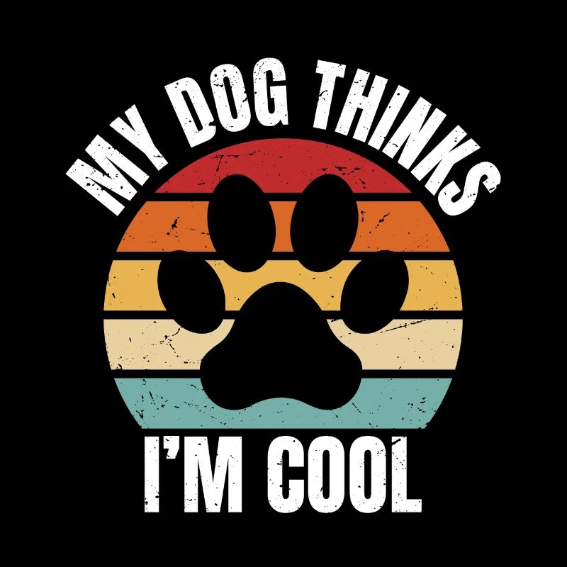 my dog thinks I'm cool