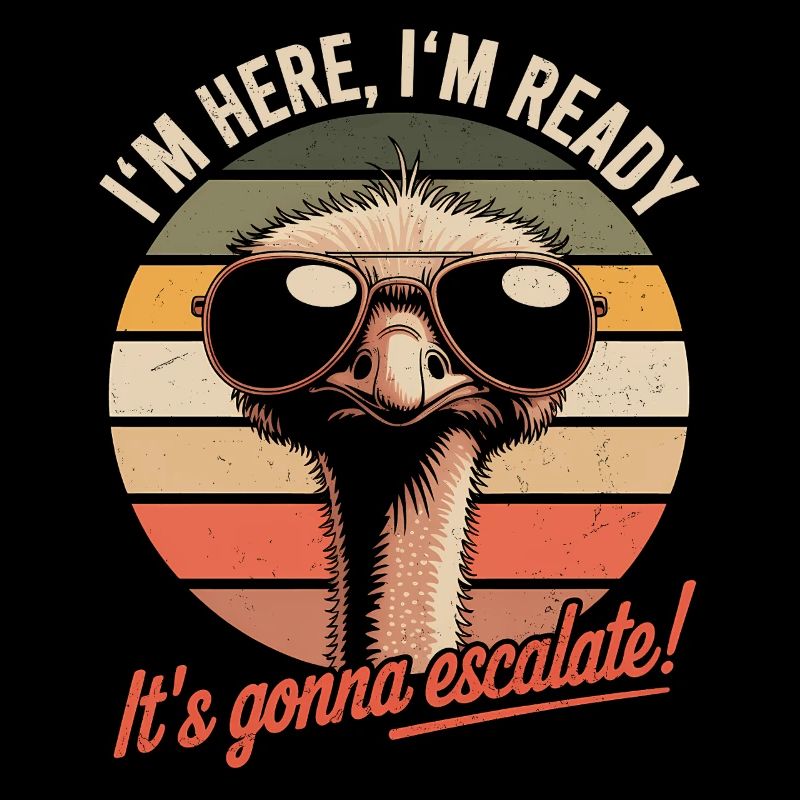 Im Here Ready Ostrich Escalate Strauss Party Retro