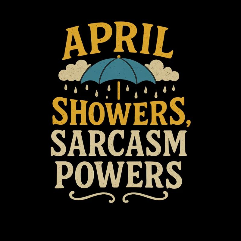 Aprilschauer Sarkasmus