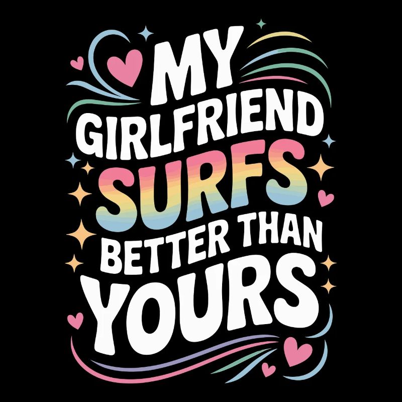 Surfing My Girlfriend Surfs Better Than Yours Surf