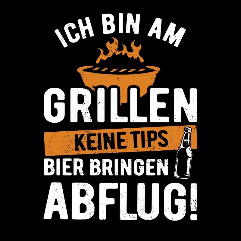 Ich bin am Grillen - keine Tips, Bier bringen