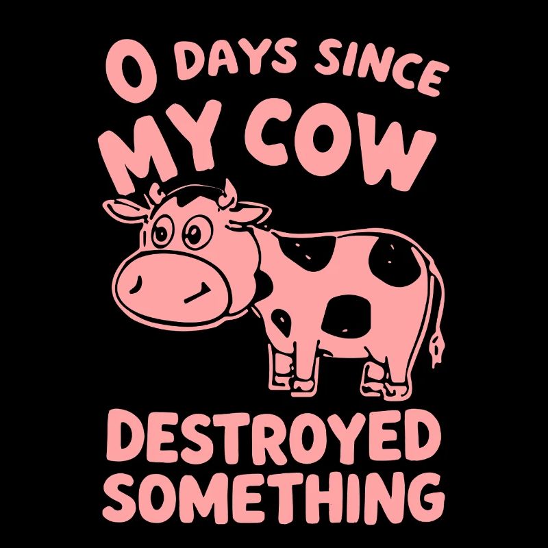 0 Days Since My Cow Destroyed Something Fun