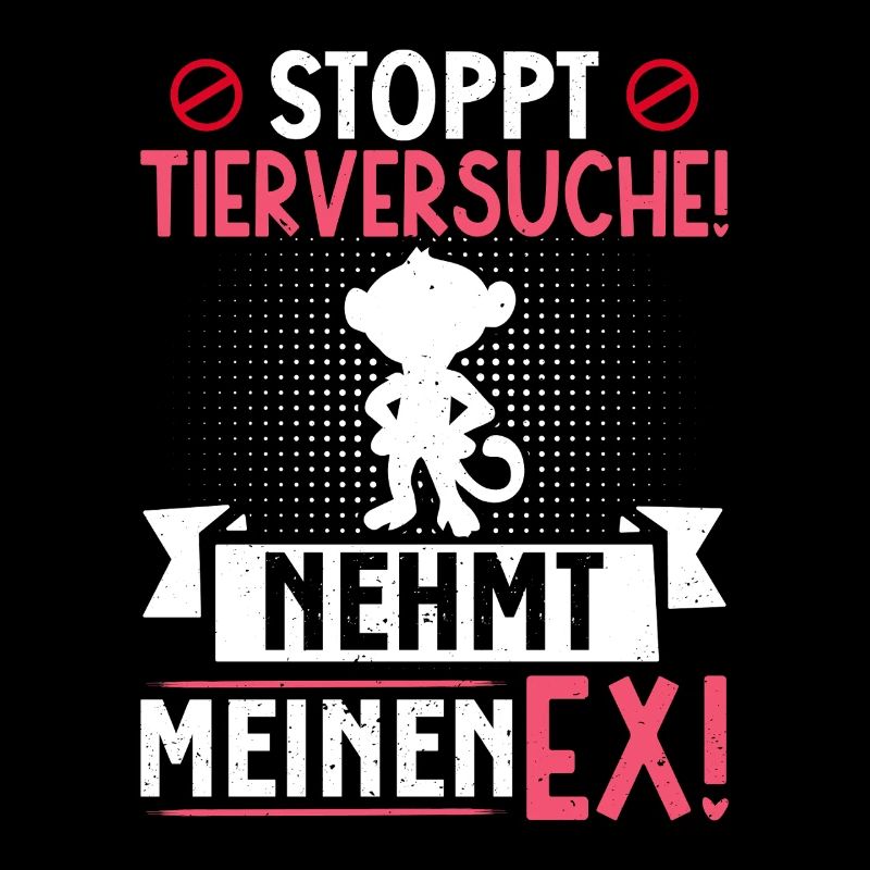 Animal welfare STOP ANIMAL TESTING TAKE MY EX