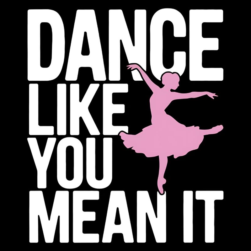 Dance Like You Mean It Typography Design