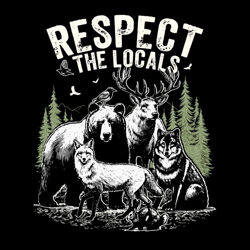Respect the Locals Animals Forest