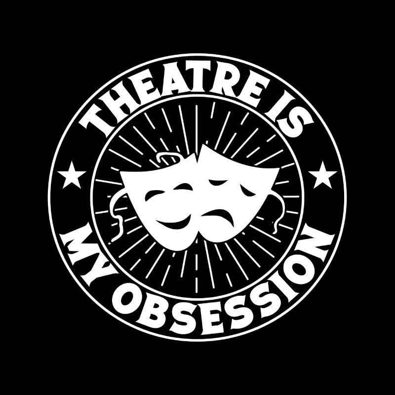 Theater Is My Obsession Actor Musical Design