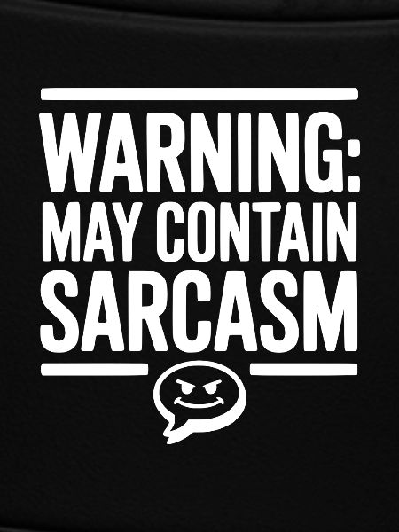Warning May Contain Sarcasm