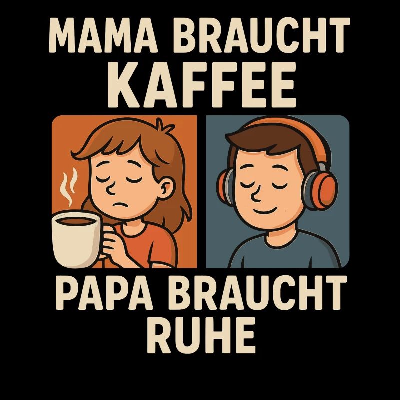 Mama Braucht Kaffee, Papa Ruhe