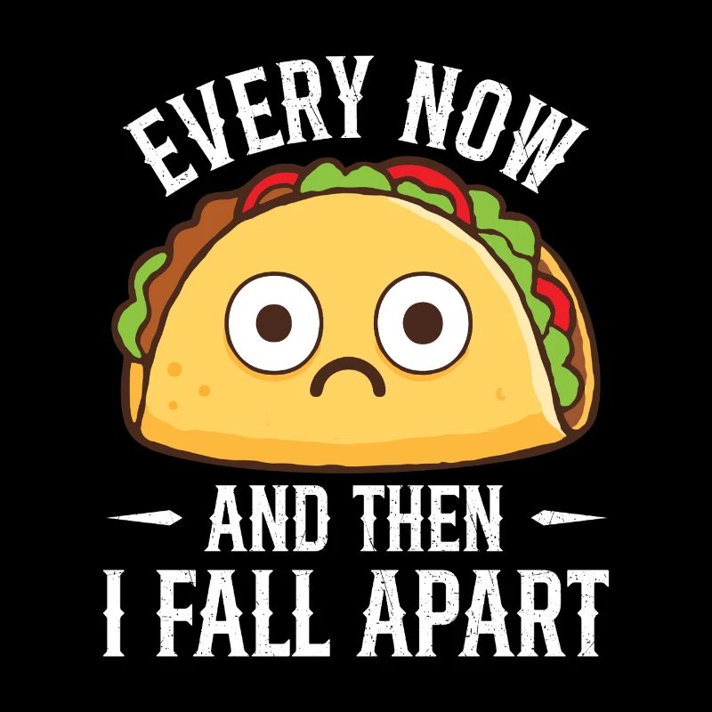 De temps en temps, je m’effondre Taco Joke