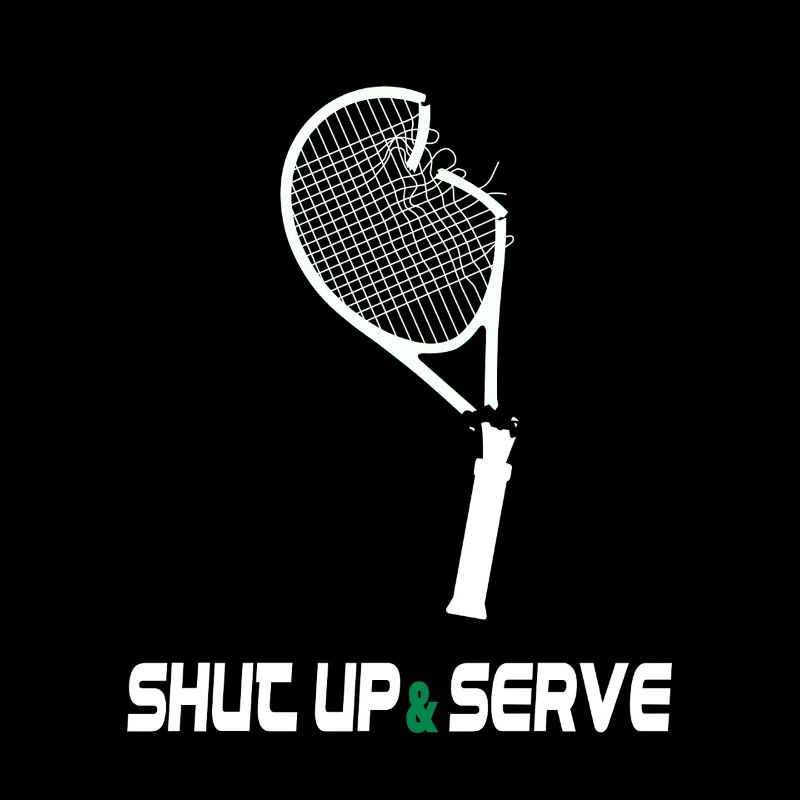 Shut Up & Serve – Fun Tennis Design