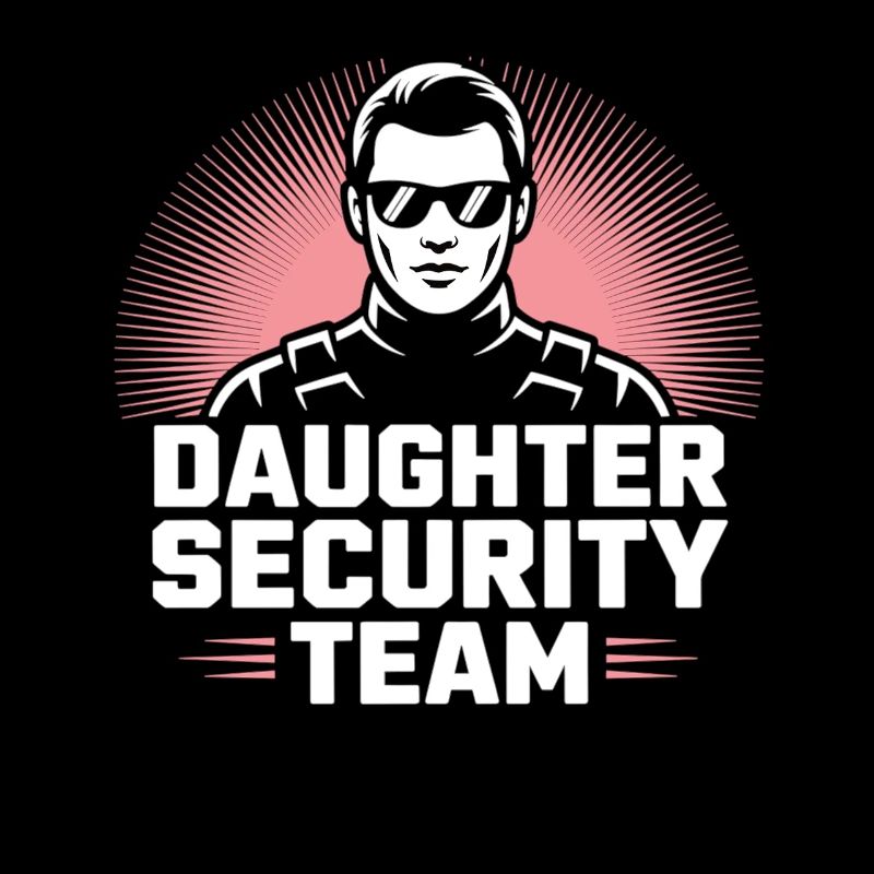 Daughter Security Team – Father Bodyguard