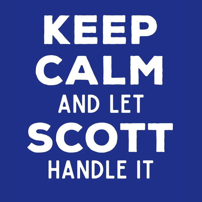 Keep Calm Let Scott Fix It Funny Saying