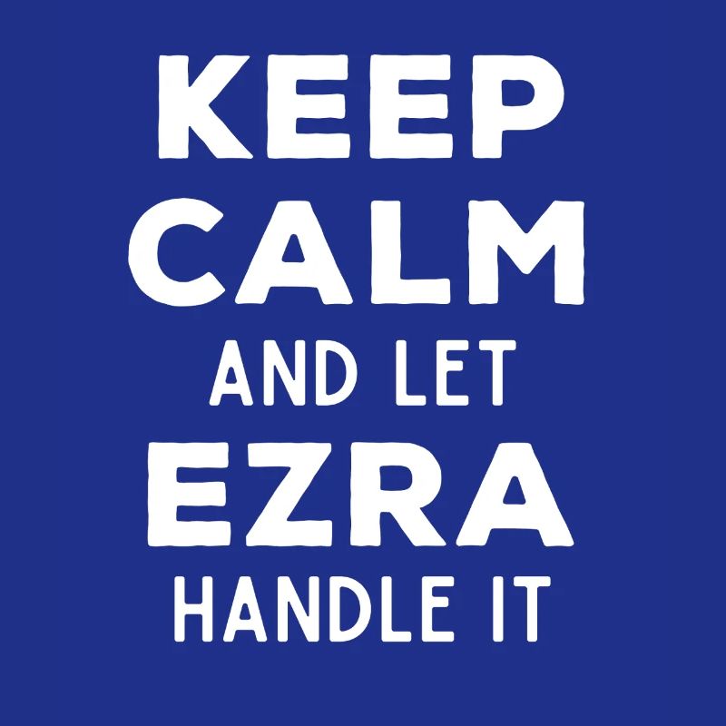 Keep Calm Lass Ezra das regeln Lustiger Spruch