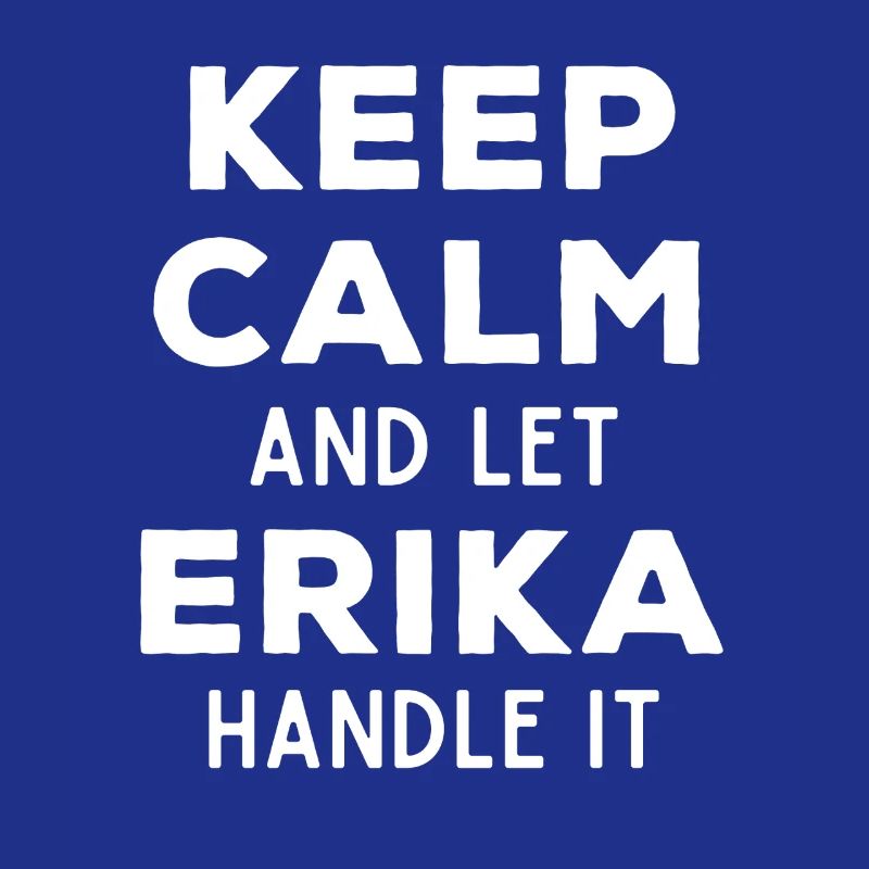 Keep Calm Lass Erika das regeln Lustiger Spruch