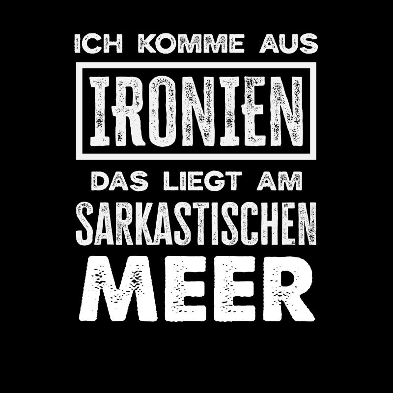 I Come from Ironies – Sarcastic Sea