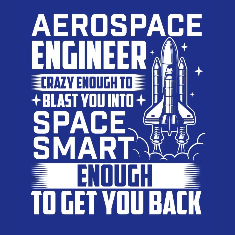 Aerospace Engineer Blast You Into Space Quote