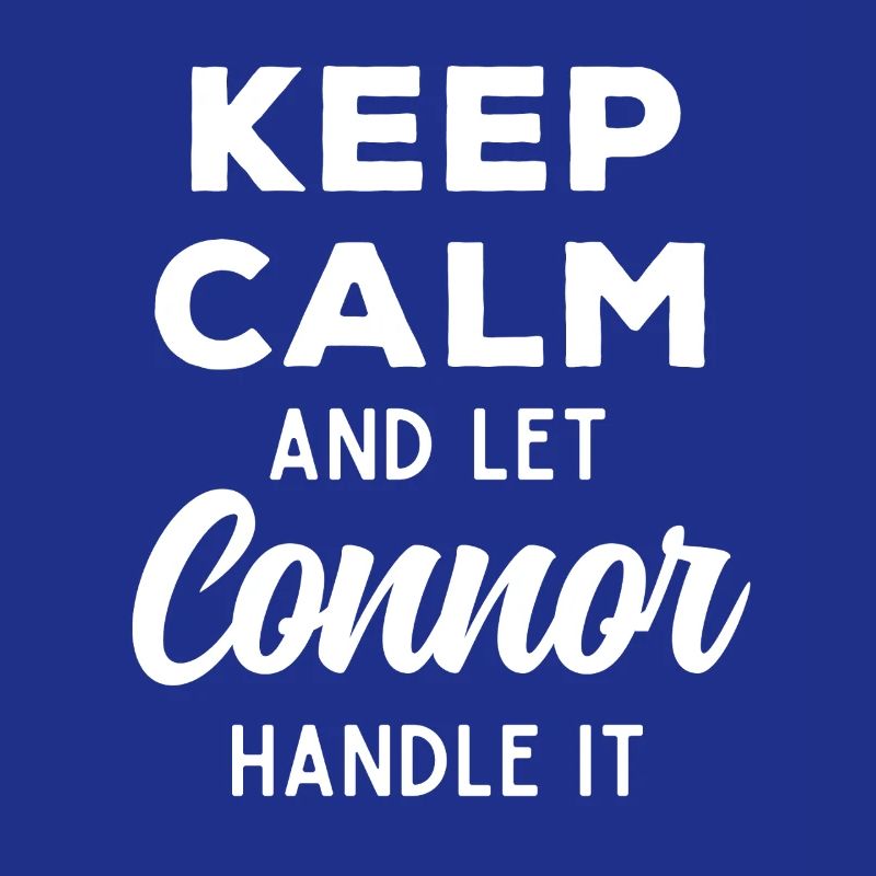 Keep Calm Lass Connor das regeln Lustiger Spruch