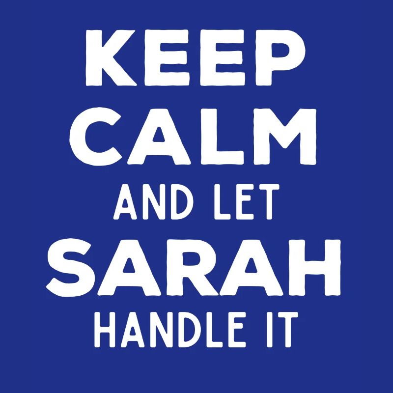 Keep Calm Let Sarah Fix It Funny Saying