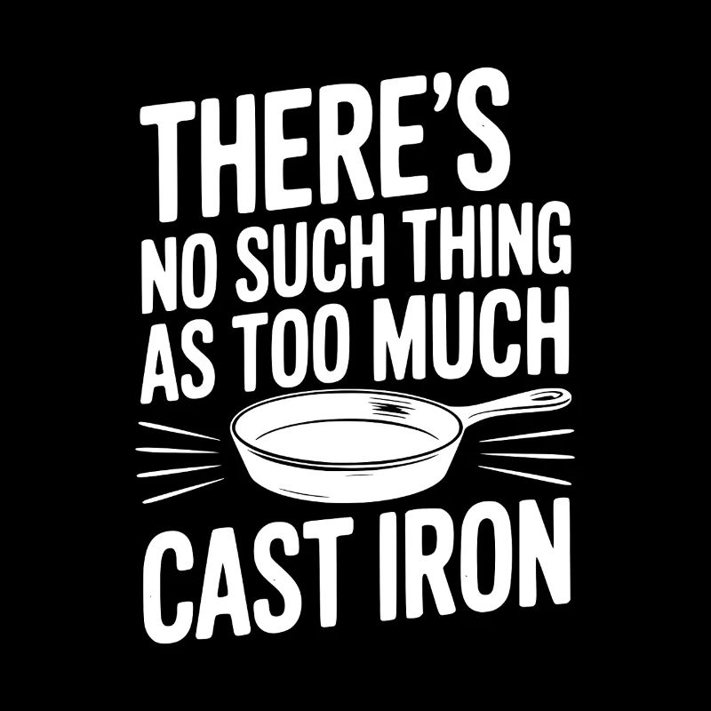 There’s No Such Thing As Too Much Cast Iron