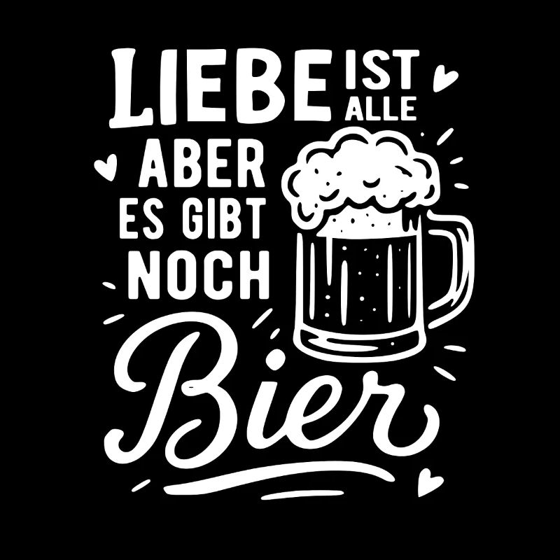 Liebe ist alle - Es gibt noch Bier
