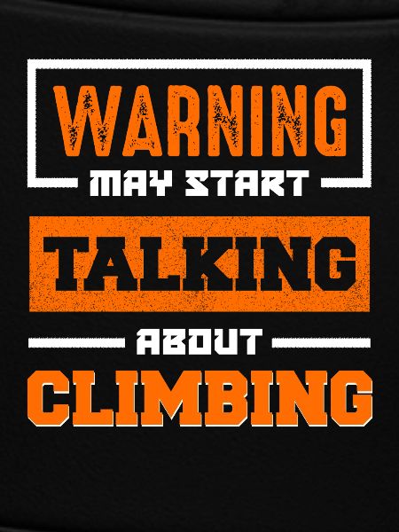 Warning: Talking about climbing