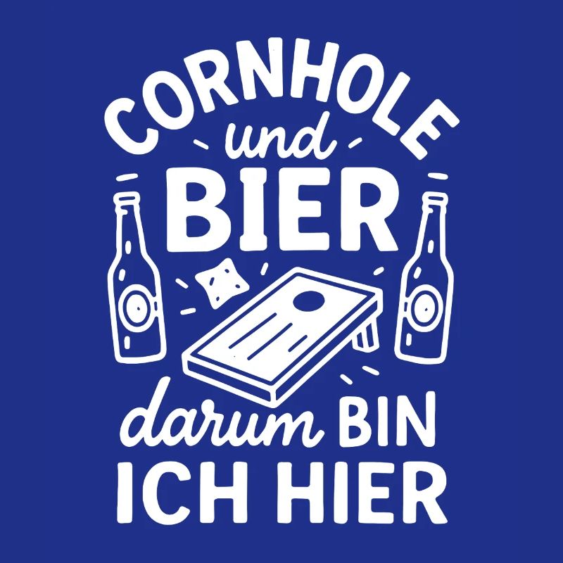 Cornhole and Beer - That's Why I'm Here