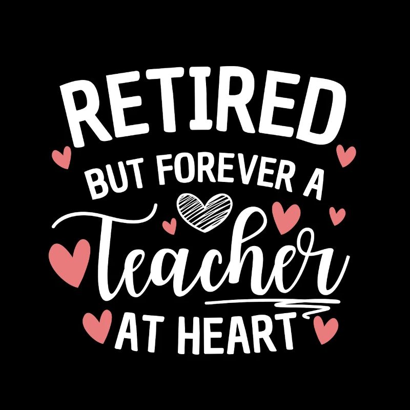 Retired Teacher At Heart