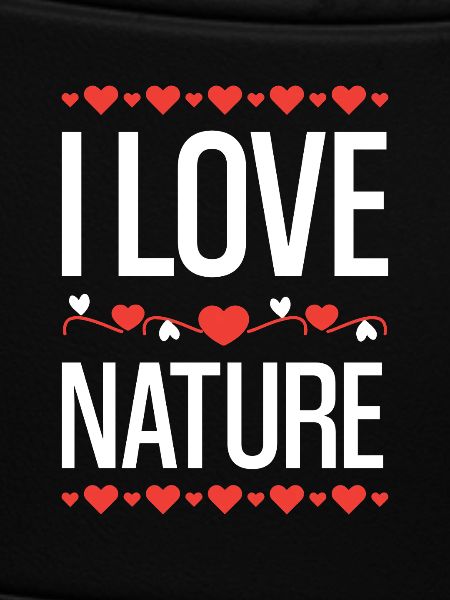 I love nature