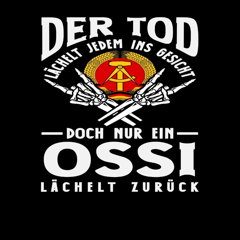 Der Tod Lächelt Ossi Spruch DDR Stolz