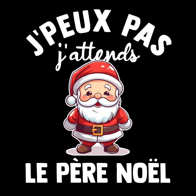 Je Peux Pas J'attends le Père Noël Joyeux Noel 