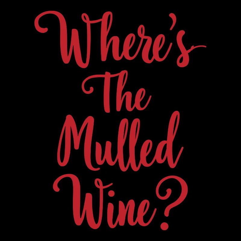 Where's The Mulled Wine? Mulled wine saying