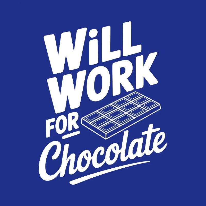 Will Work for Chocolate