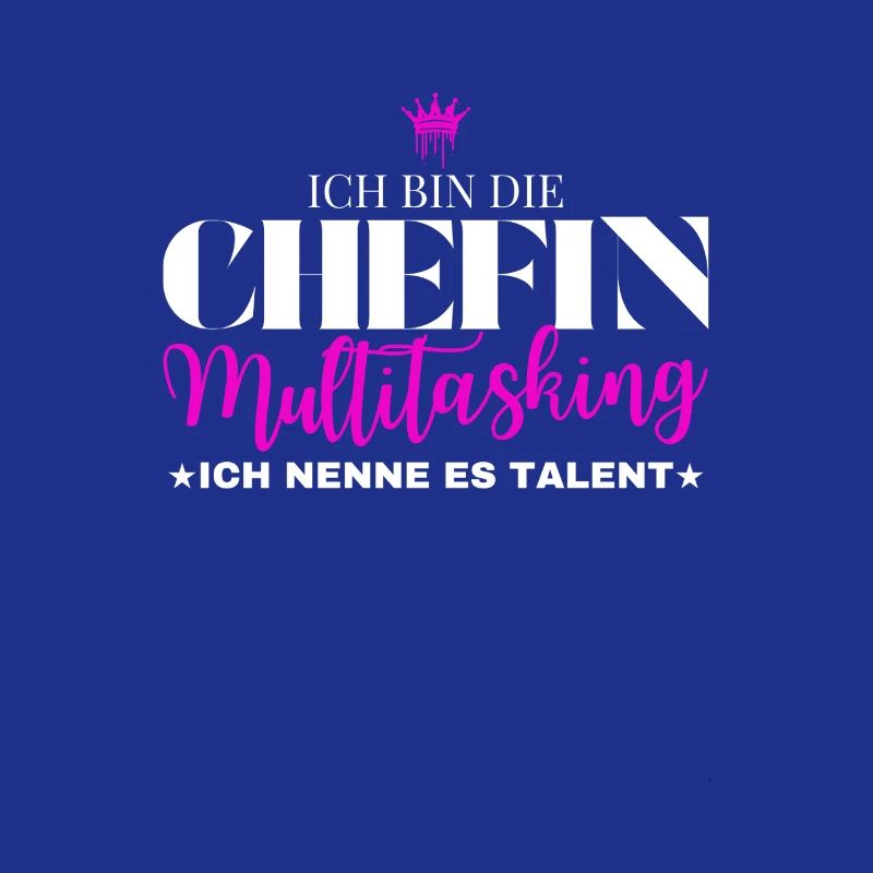 Ich bin die Chefin Multitasking