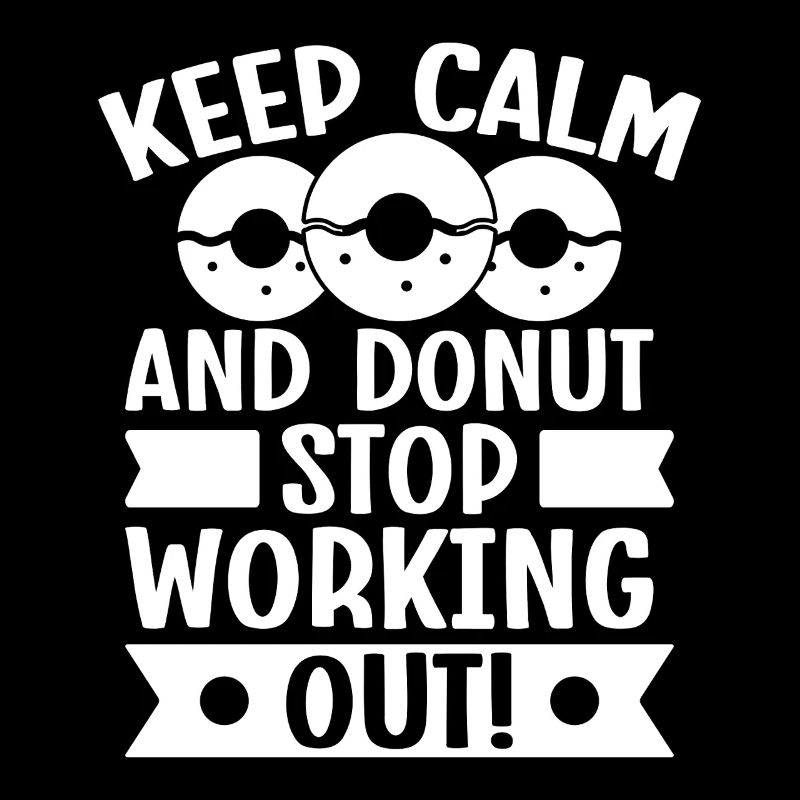 Gym Junkies Keep Calm Donut Stop Calisthenics