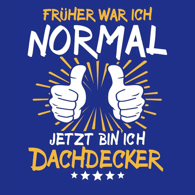 Dachdecker Spruch
