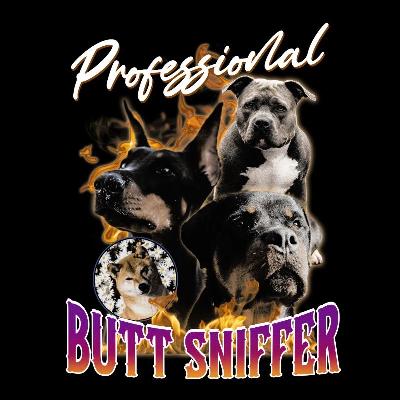 Unwearable Bootleg Professional Butt Sniffer