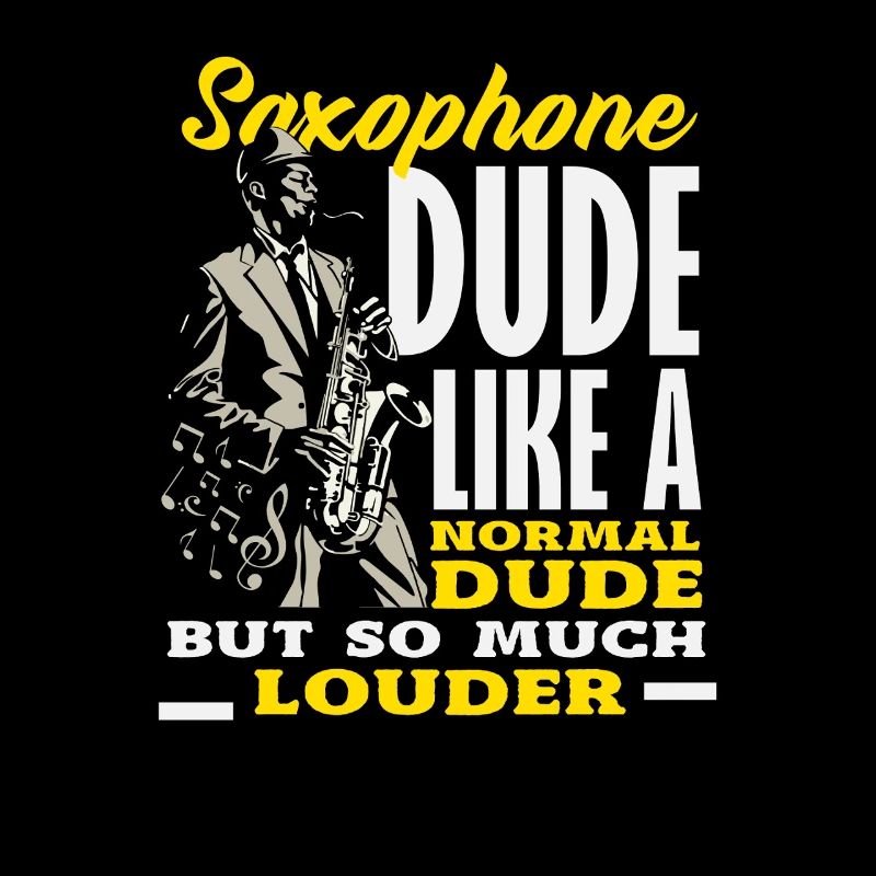 Saxophone Saxophoniste Dude Plus Louder Jazz