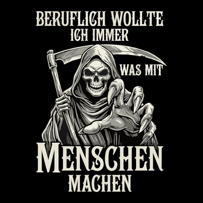 Beruflich was mit Menschen... (Sensenmann)