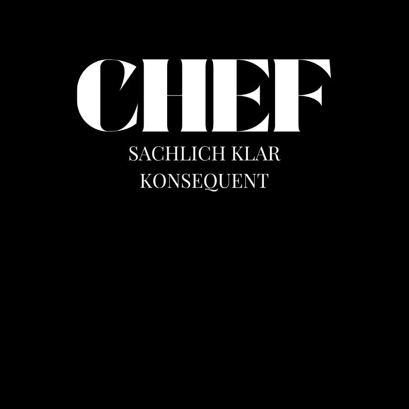 Chef Spruch Sachlich klar konsequent