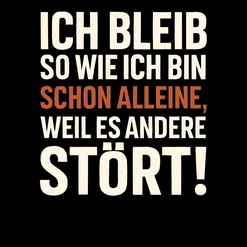 Ich Bleib So Wie Ich Bin Spruch Humor Lustig 
