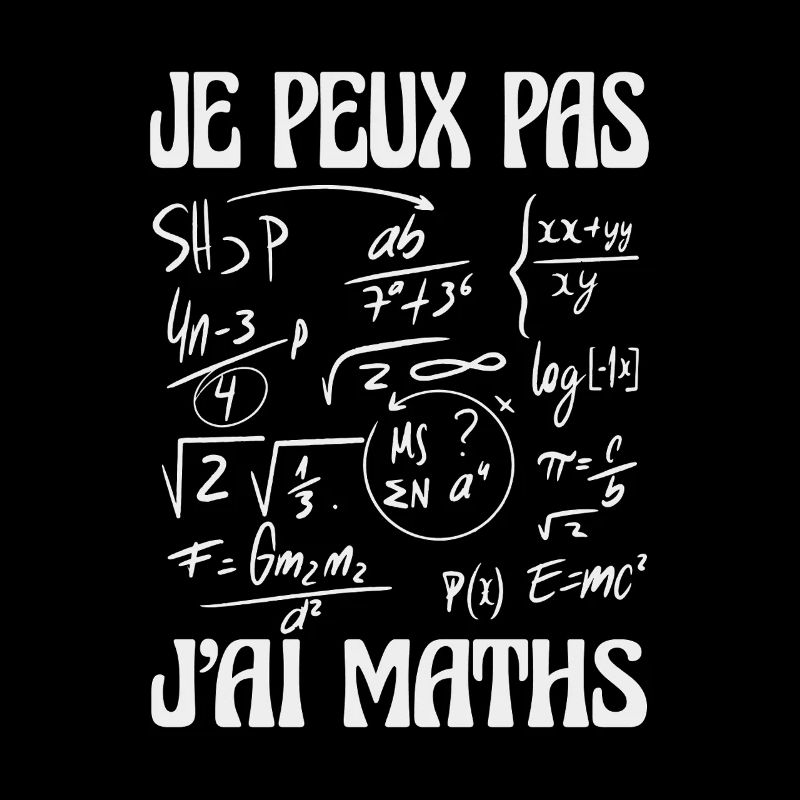 I can't I have maths Humor mathematics