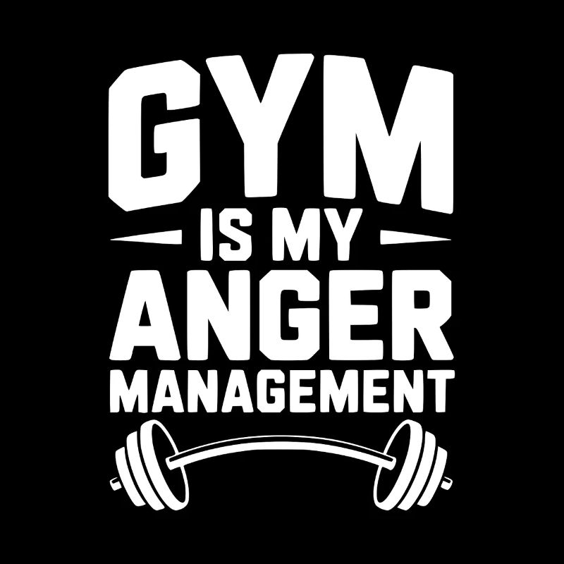 Gym Is My Anger Management