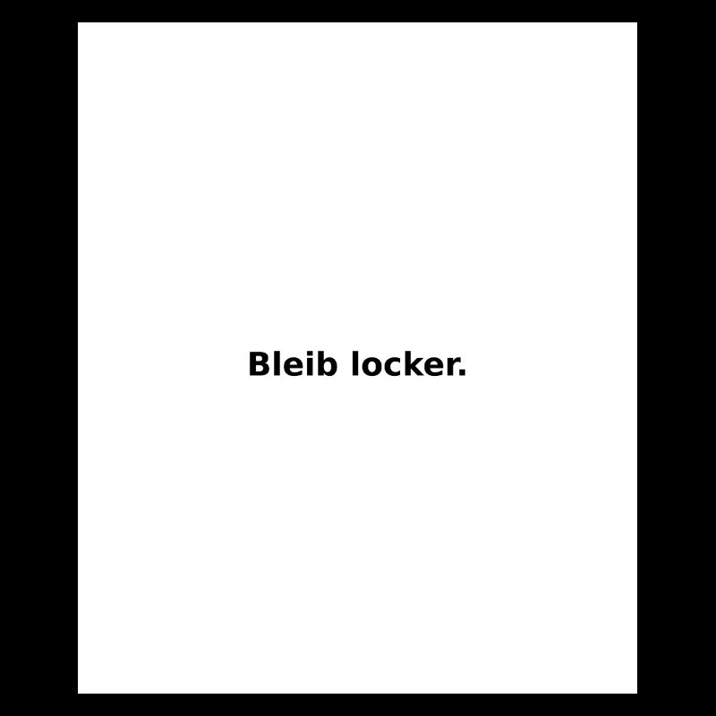 Bleib locker – Minimaler Slogan