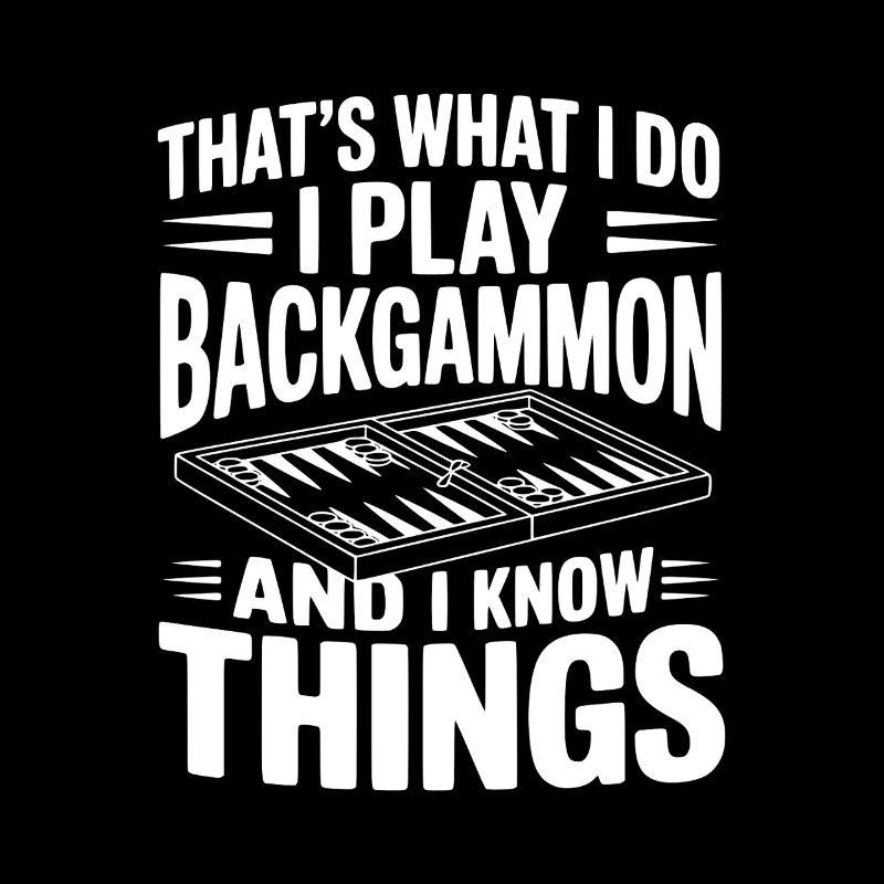 C’est ce que je fais, je joue au backgammon
