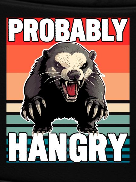 Honey Badger Probably Hangry
