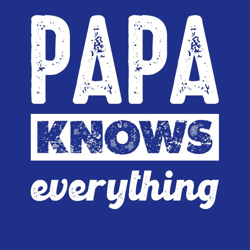Dad knows everything