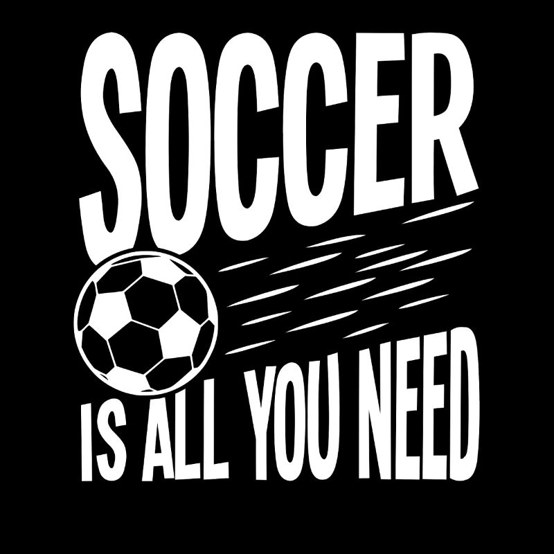 Soccer ist alles, was du brauchst